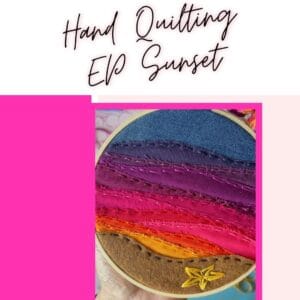 Hand Quilting EP Sunset Project