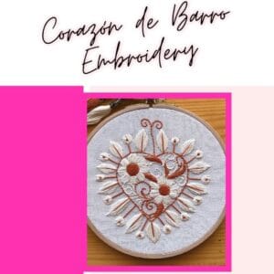 Corazón de Barro Embroidery - In Studio