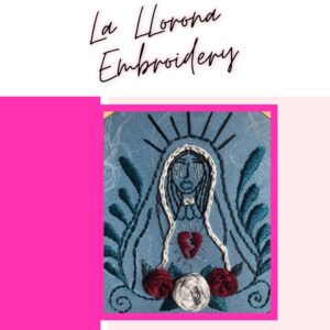 La Llorona Embroidery