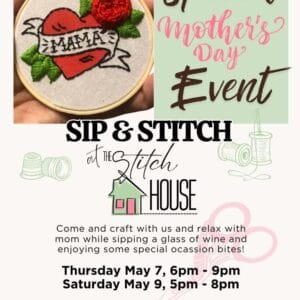 Sip & Stitch - Special Mother's Day Event