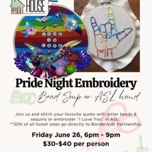 Pride Night Embroidery: Bead Soup or ASL Hand Embroidery